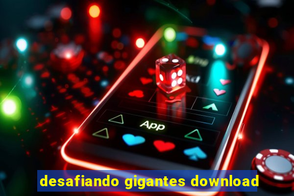 desafiando gigantes download